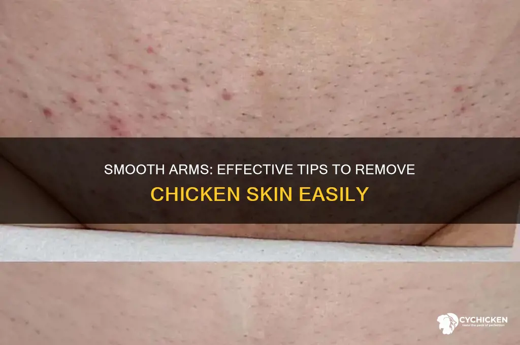 how to remove chicken skin on arms