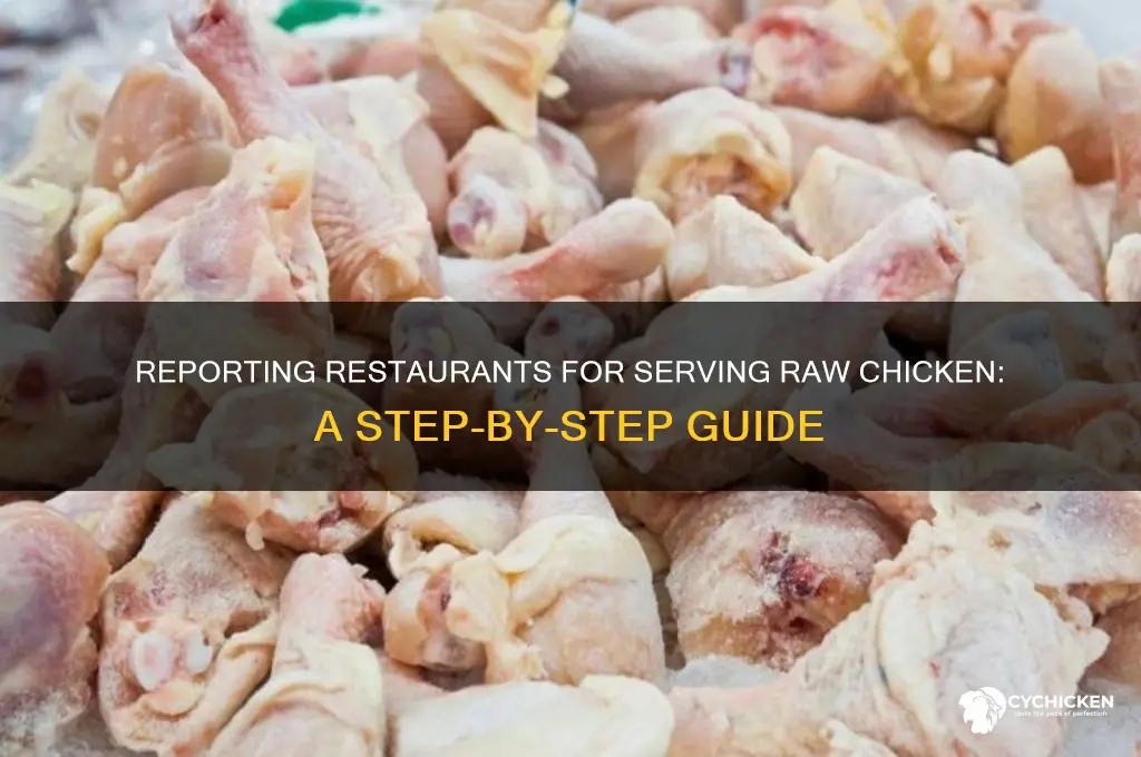 how to report restaurant for giving raw chicken