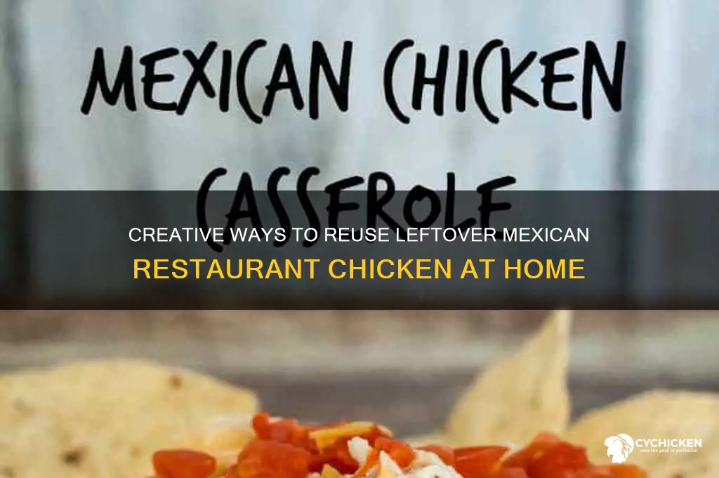how to reuse chicken from mexican restaurant