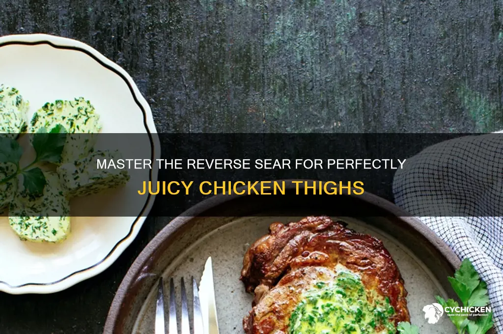how to reverse sear chicken thighs