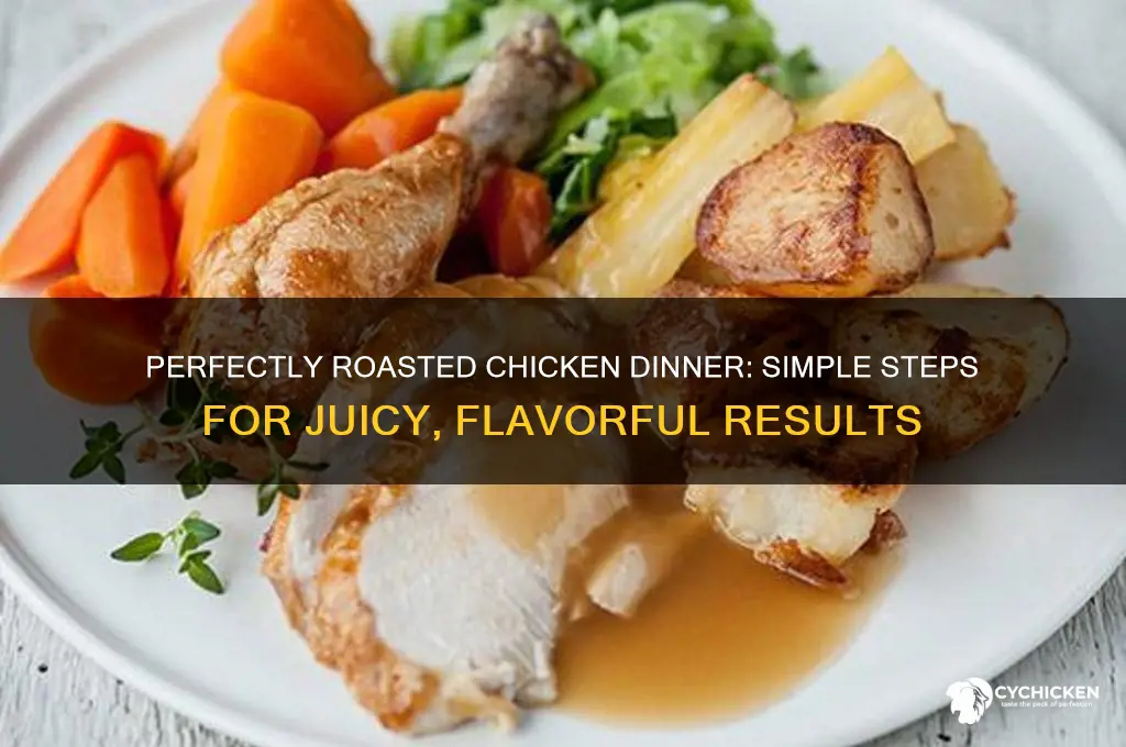 how to roast a chicken dinner