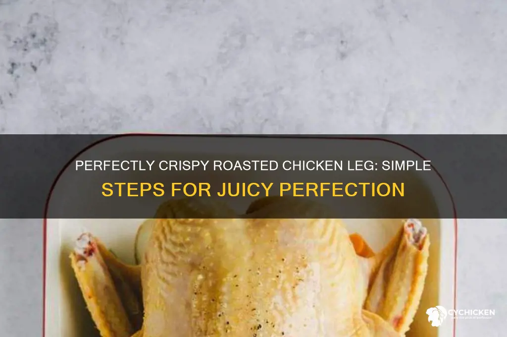 how to roast a chicken leg