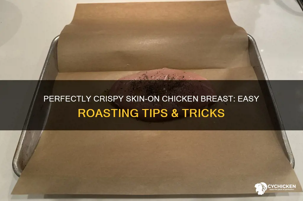 how to roast chicken breast with skin on