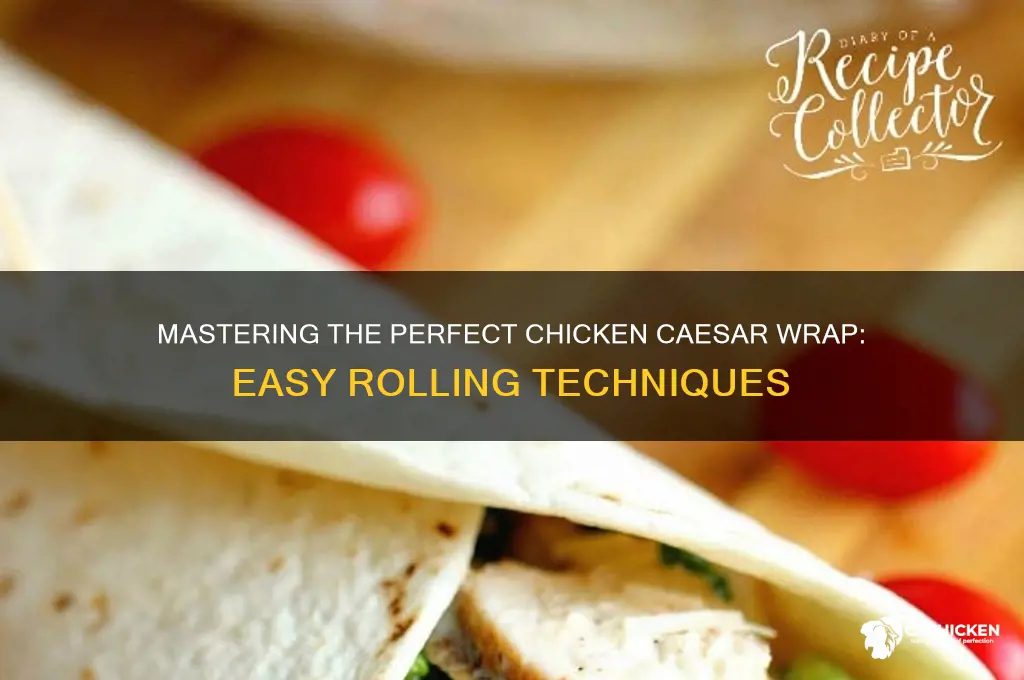 how to roll a chicken caesar wrap
