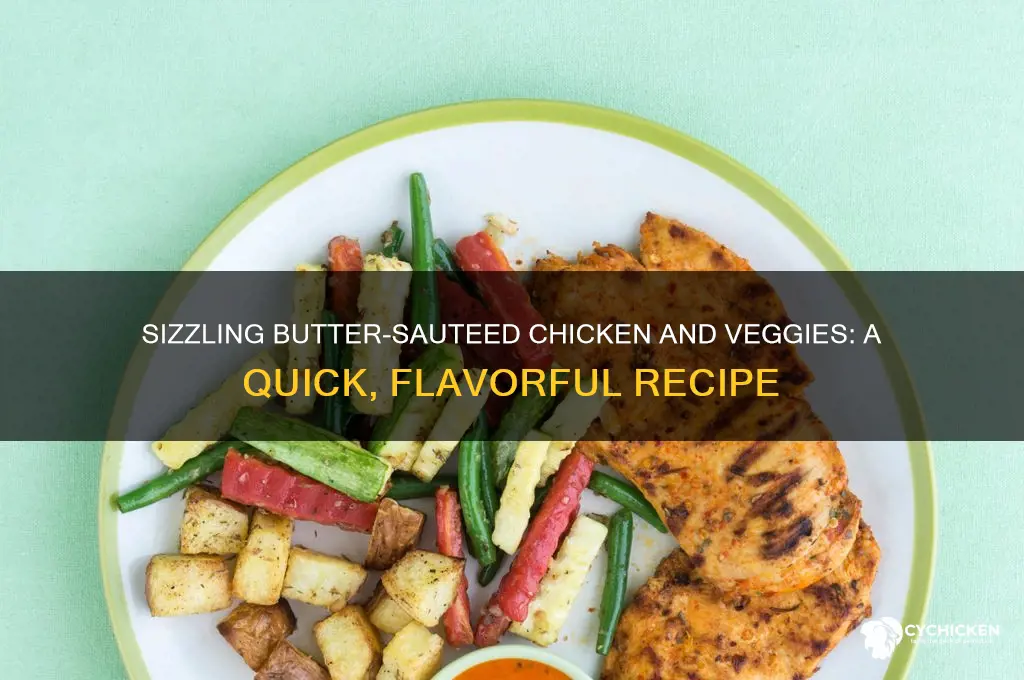 how to saute chicken and vegetables with butter