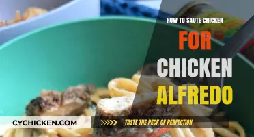 Mastering Sauteed Chicken for Creamy Chicken Alfredo: A Step-by-Step Guide