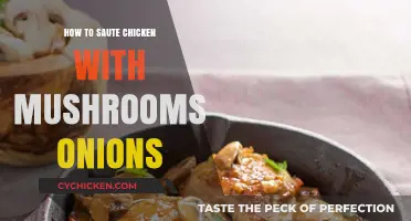 Sizzling Chicken with Mushrooms and Onions: A Quick Saute Guide
