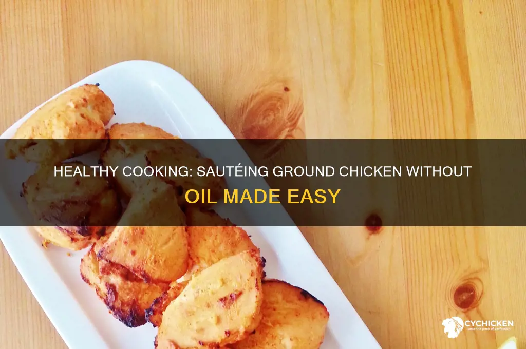 how to saute with no oil ground chicken