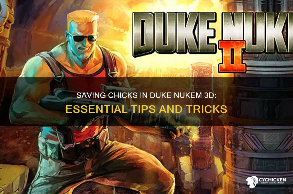 how to save chicks in duke nukem 3d