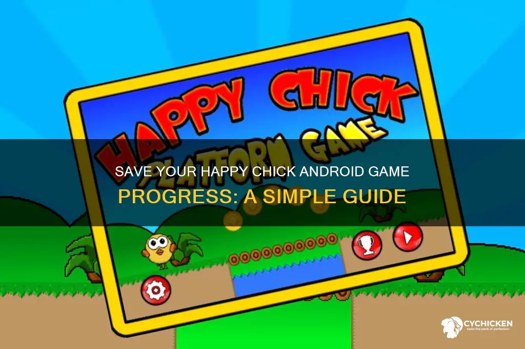 how to save game happy chick android