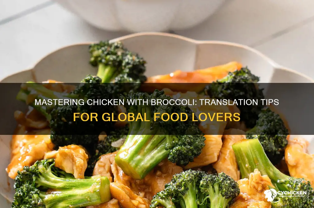 how to say chicken with broccoli translate