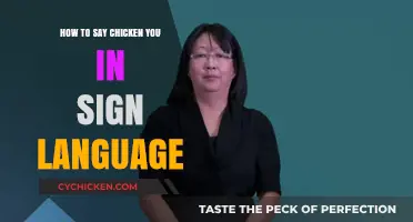 Expressing 'Chicken You' in Sign Language: A Quick and Easy Guide