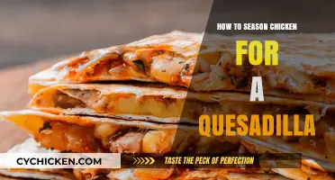 Perfectly Seasoned Chicken: Elevate Your Quesadilla with Flavorful Tips