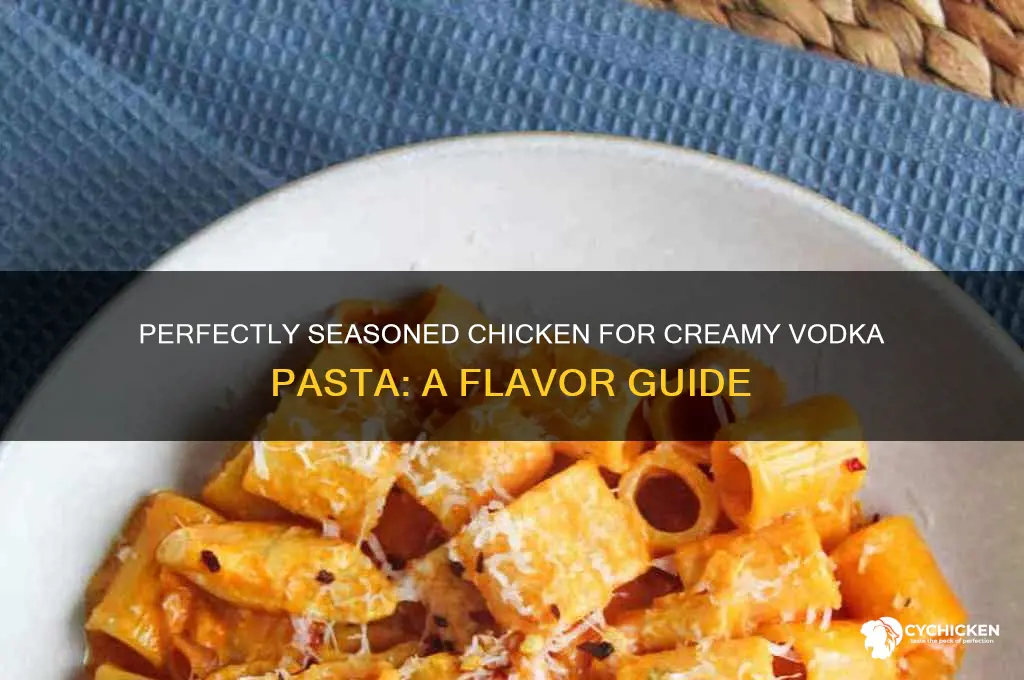 how to season chicken for vodka pasta