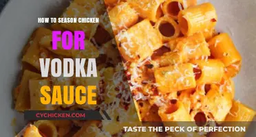 Perfectly Seasoned Chicken for Vodka Sauce: Tips and Tricks