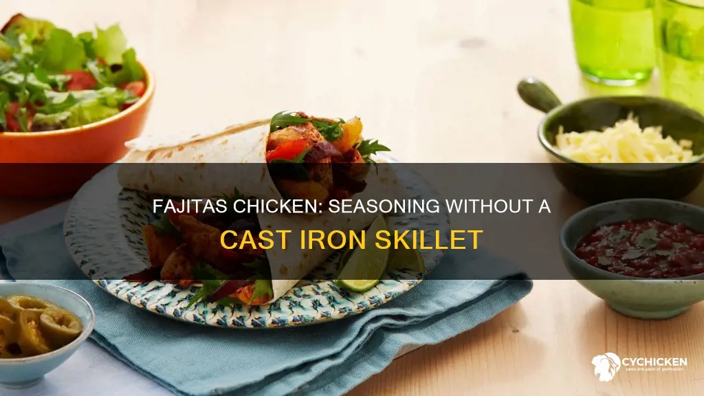 how to season fajitas chicken without cast iron skillet
