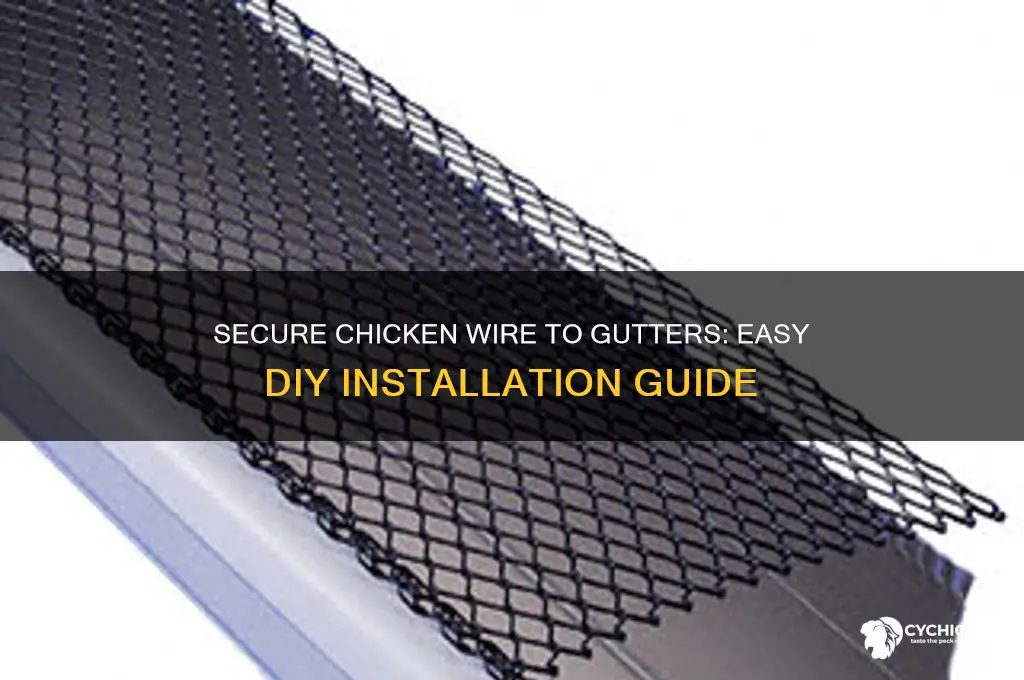 how to secrure chick wire to gutter