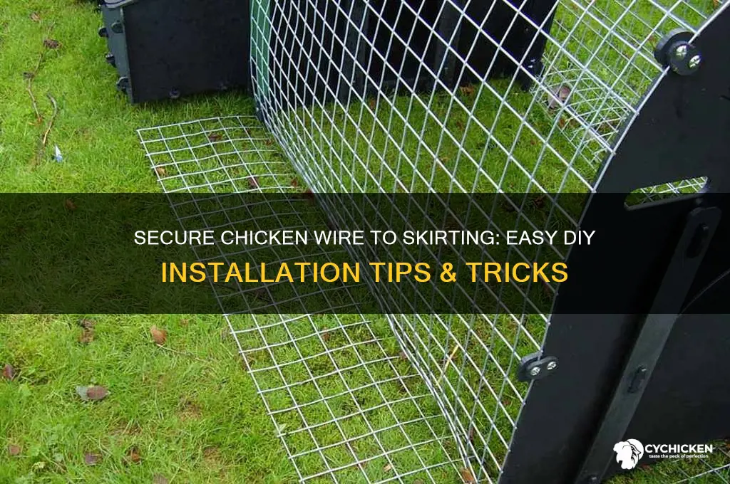 how to secure chicken wire to skirting