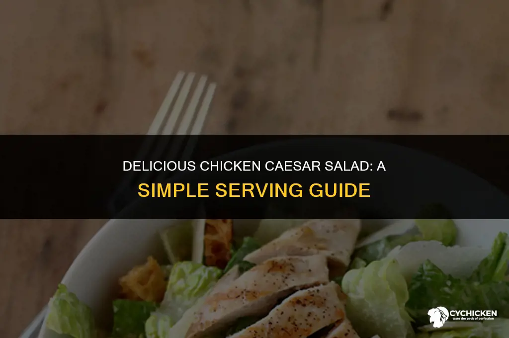 how to serve chicken caesar salad