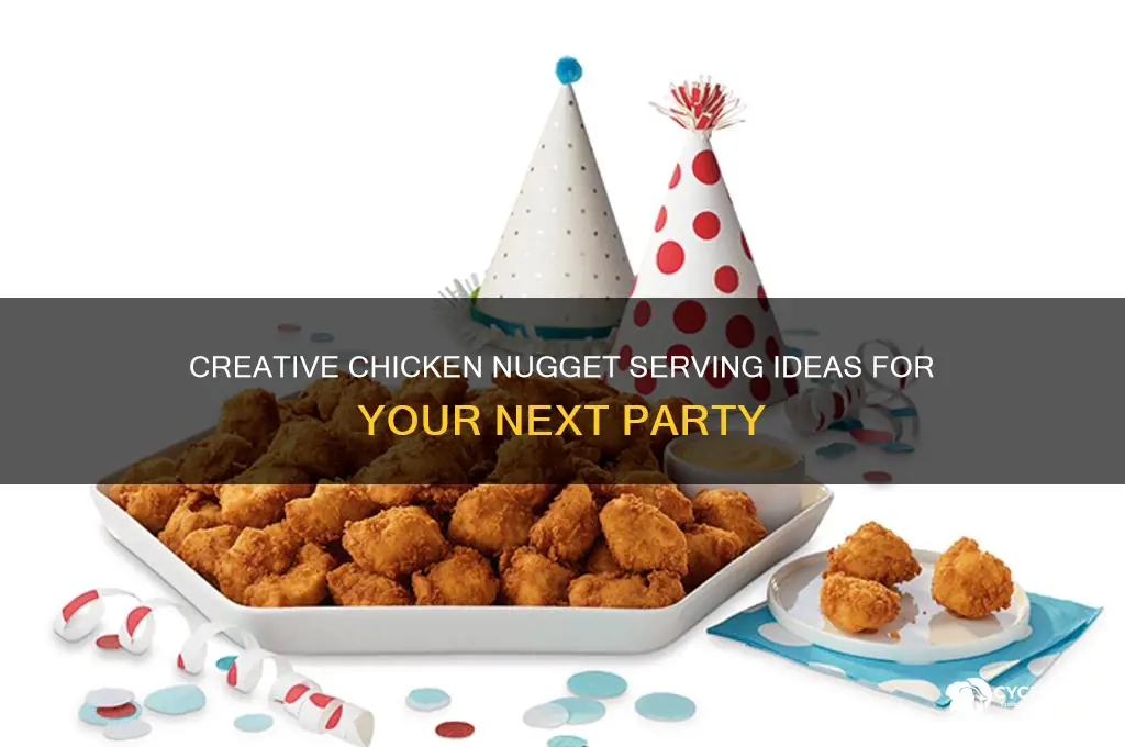 how to serve chicken nuggets at a party