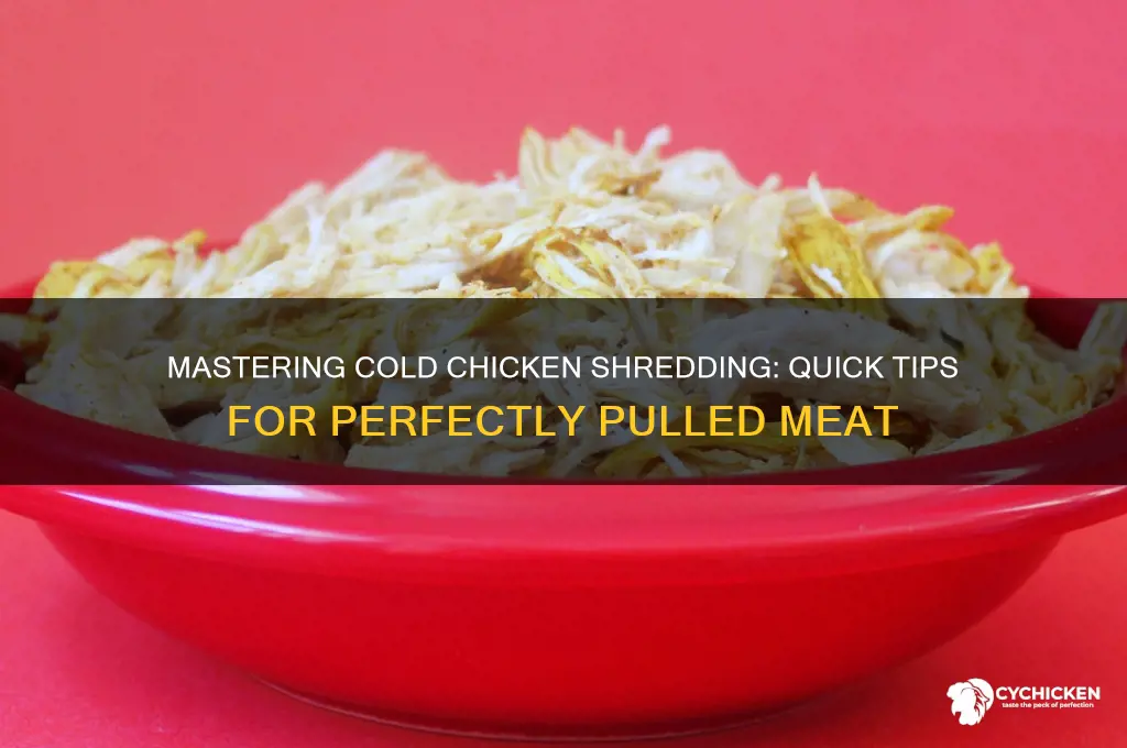 how to shred chicken that is cold