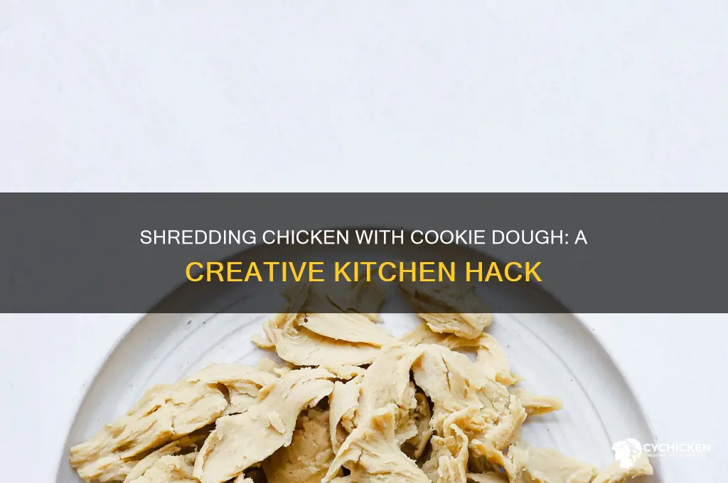 how to shred chicken with cookie dough