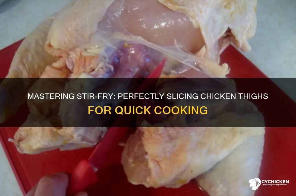 how to slice chicken thighs for stir fry