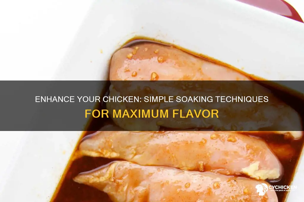 how to soak chicken for added flavor