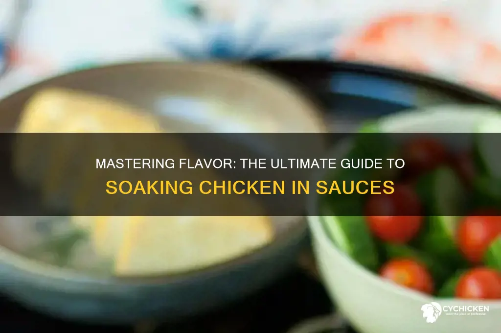 how to soak chicken in sauces