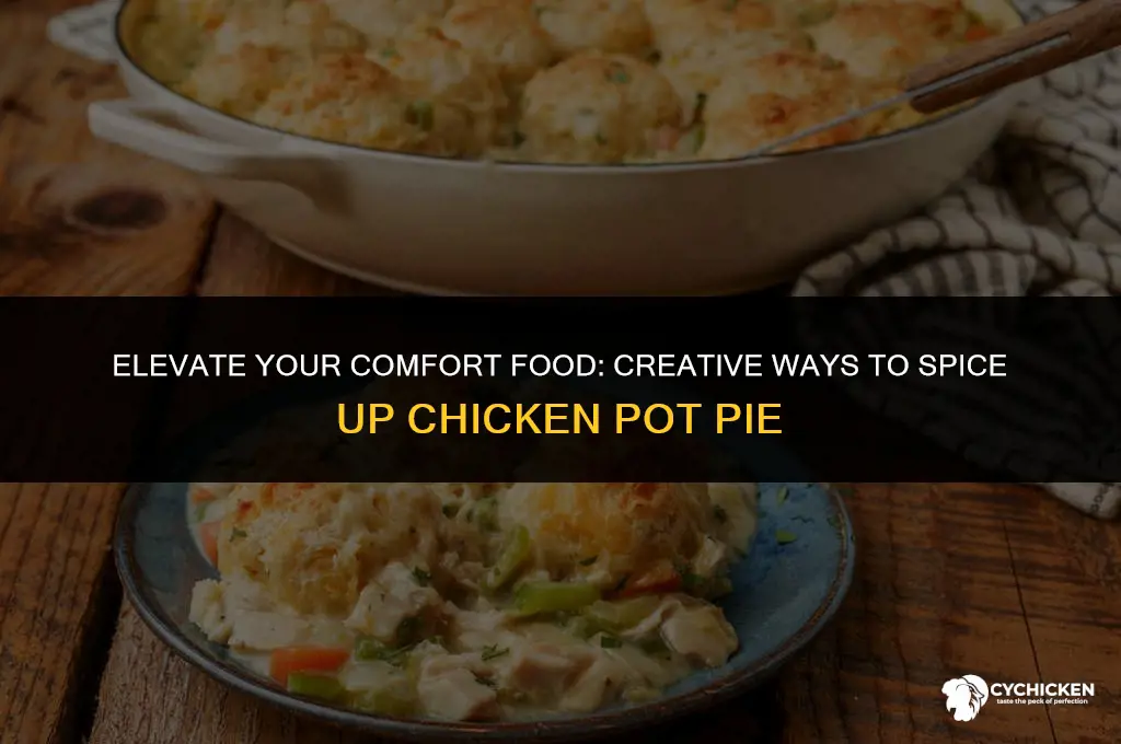 how to spice up a chicken pot pie