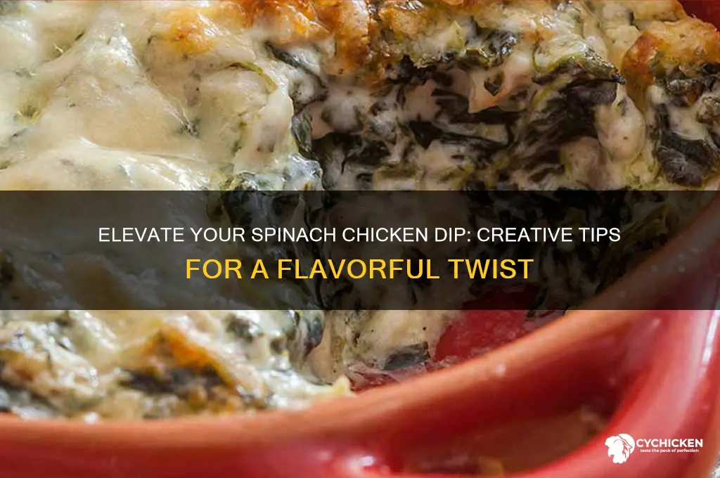 how to spruce up spinach chicken dip