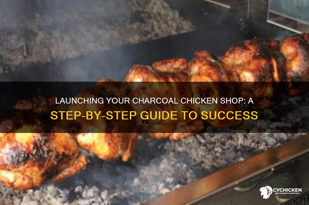 how to start a charcoal chicken shop