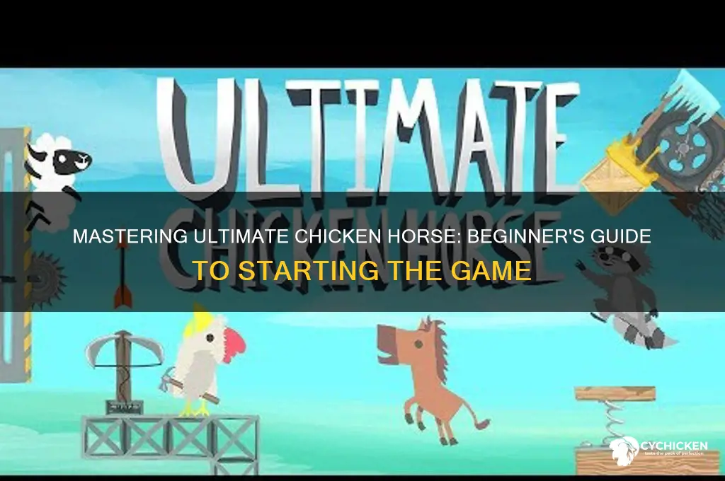 how to start ultimate chicken horse game