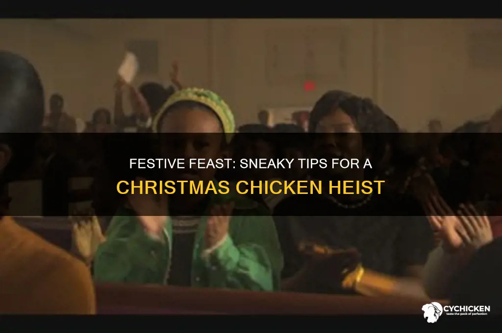 how to steal a chicken for christmas