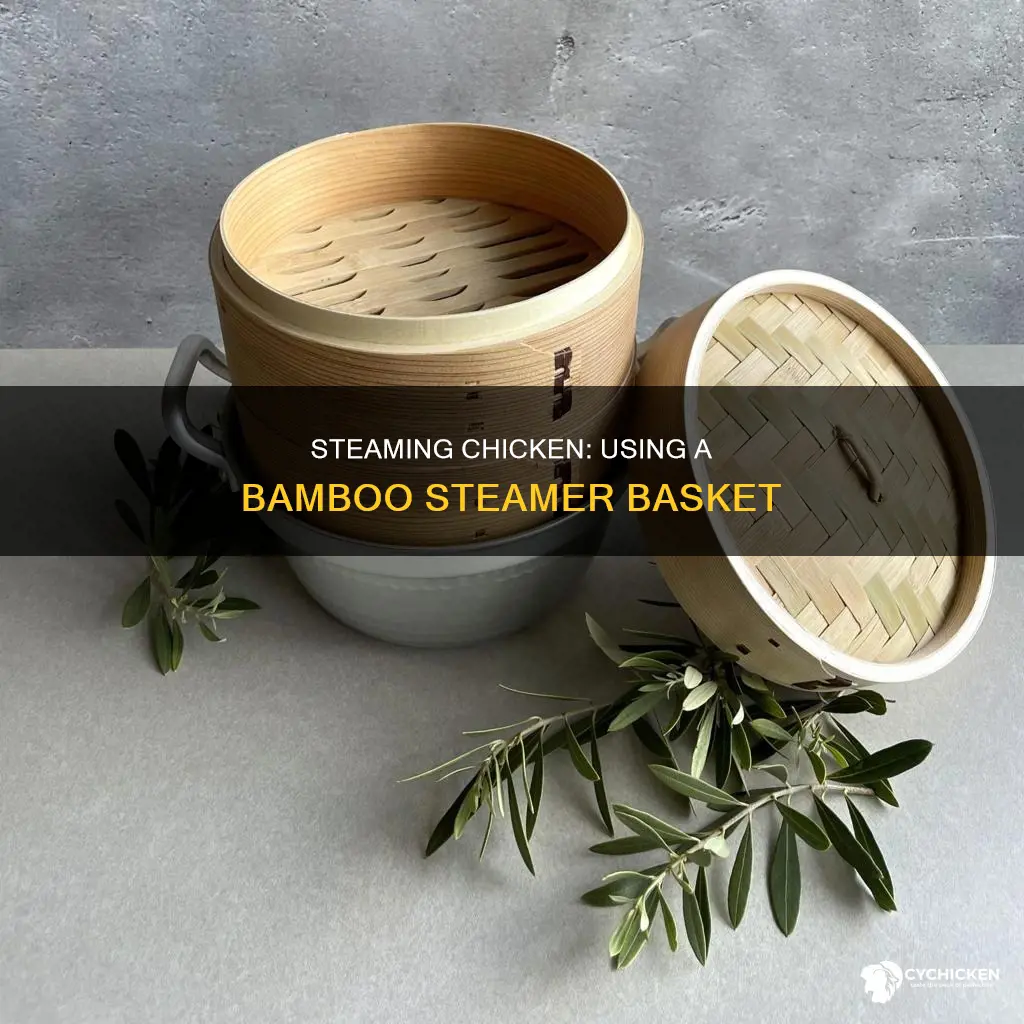 how to steam chicken in a bamboo steamer basket