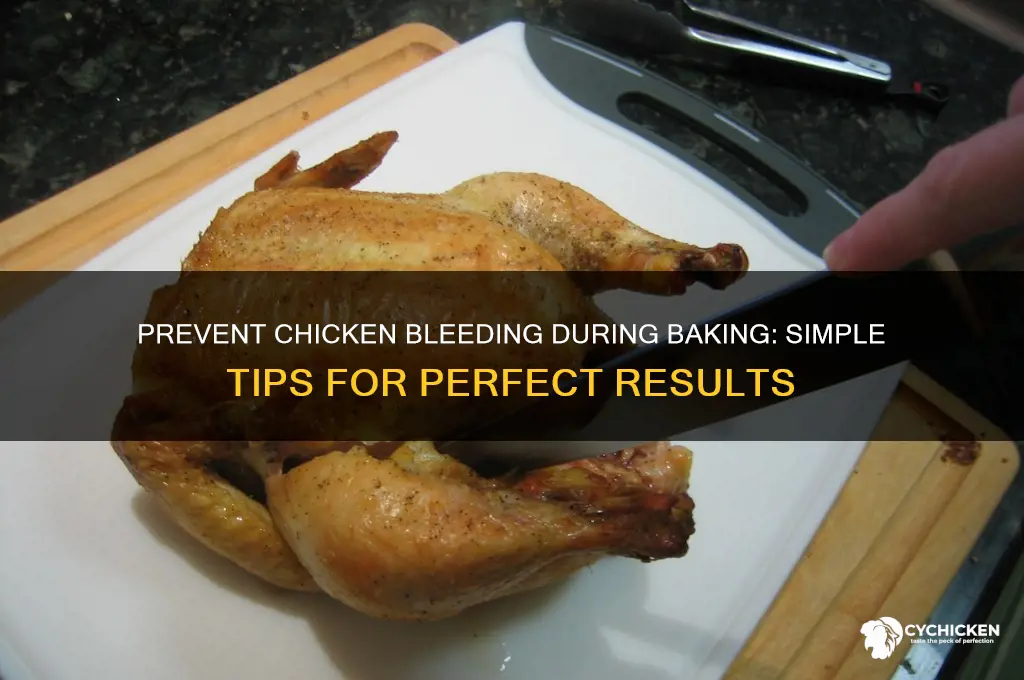 how to stop chicken from bleeding while baking