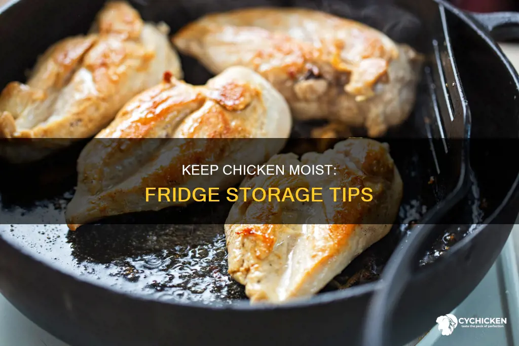 how to stop chicken going dry in the fridge