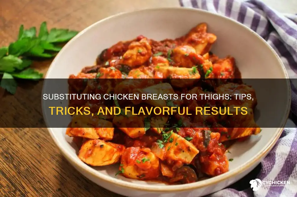 how to substitute chicken breasts for chicken thighs