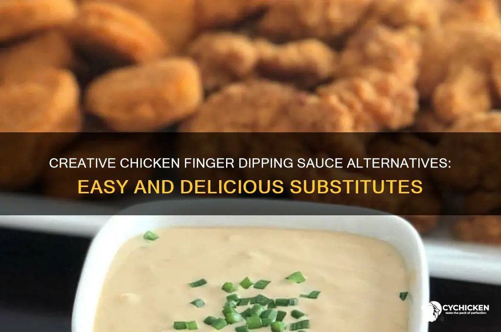how to substitute chicken finger dipping sauxcer