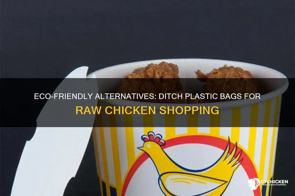 how to substitute plastic bag when buying raw chicken