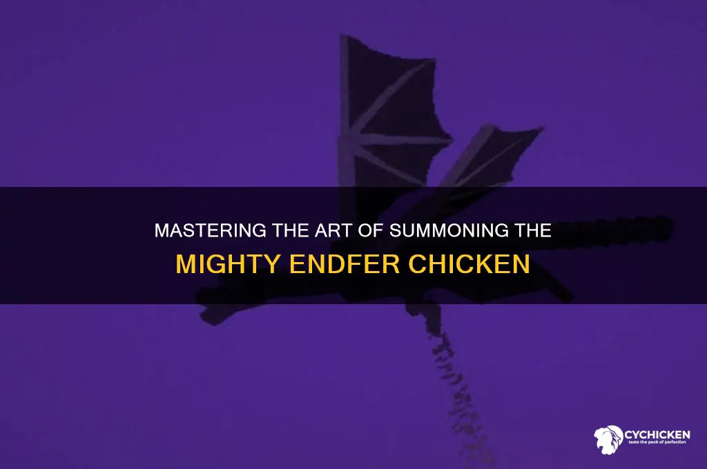 how to summon the mighty endfer chicken