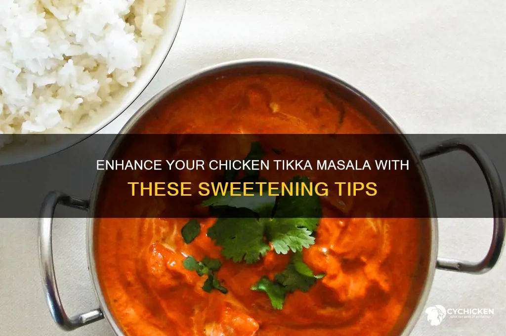 how to sweeten up chicken tikka masala