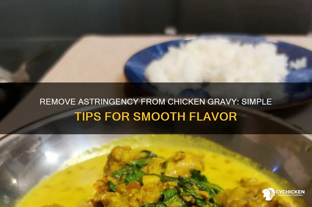 how to take astringency out of chicken gravy