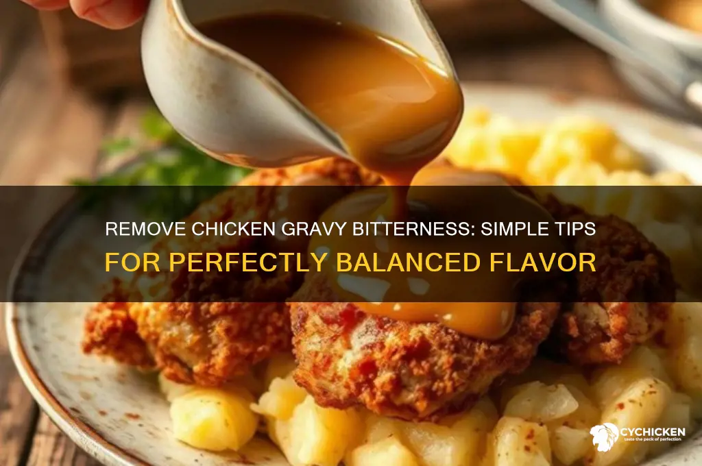 how to take bitterness out of chicken gravy