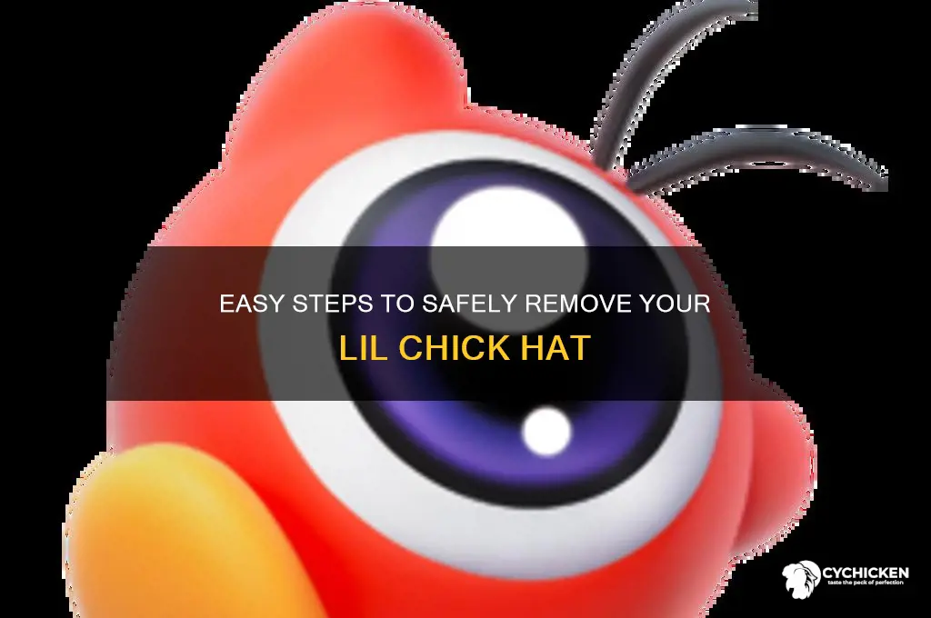 how to take lil chick hat off