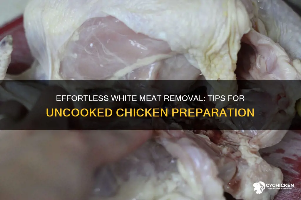 how to take white meat off uncooked chicken