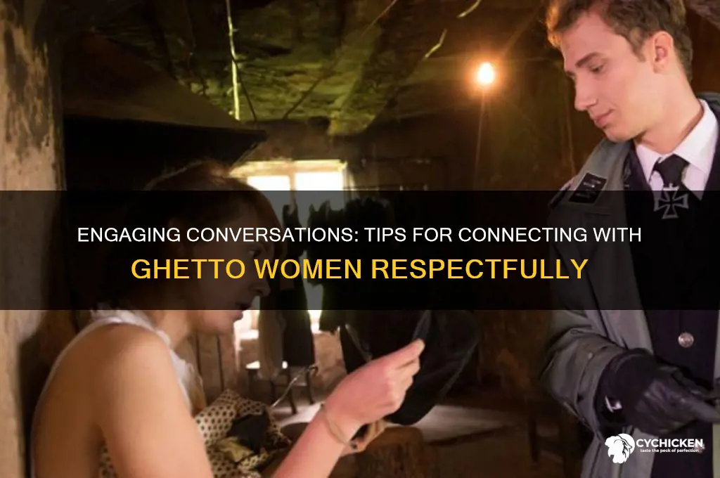 how to talk to a ghetto chick