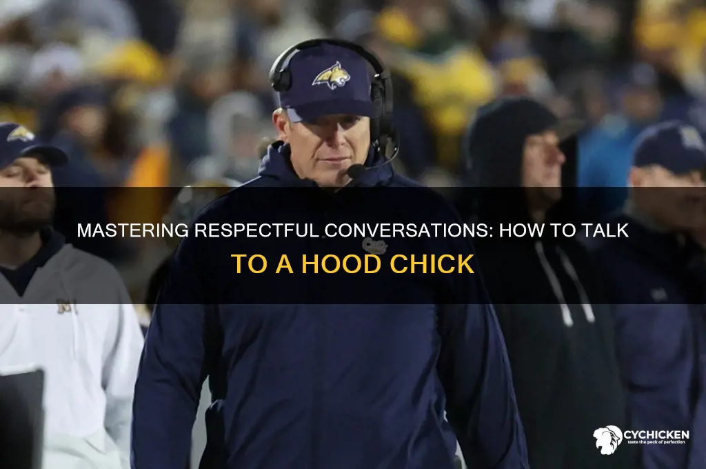 how to talk to a hood chick