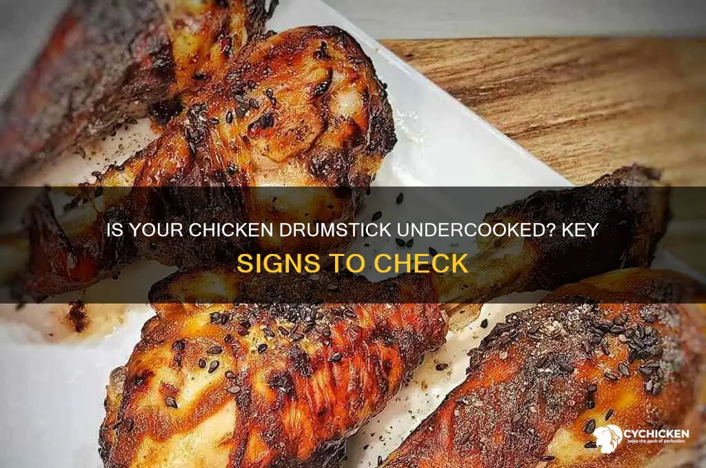 how to tell if chicken drumstick is undercooked