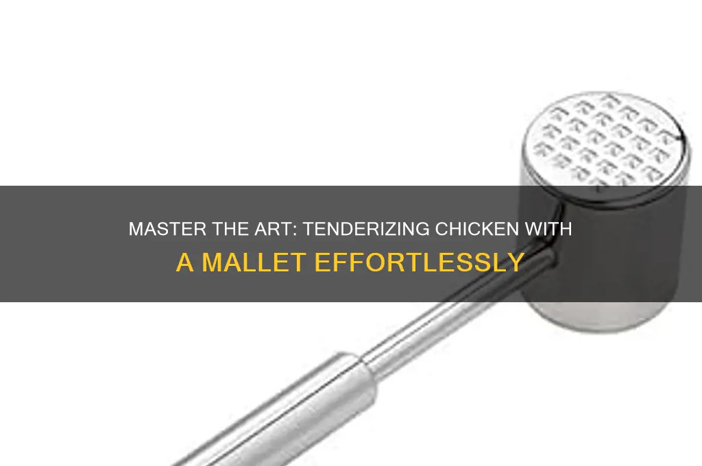 how to tenderize chicken with a mallet